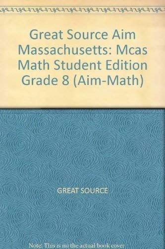 Great Source Aim Massachusetts Mcas Math Student Edition Grade 8
