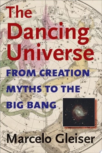 The Dancing Universe From Creation Myths to the Big Bang