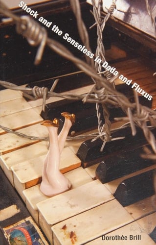 Shock and the Senseless in Dada and Fluxus