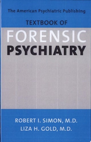 The American Psychiatric Publishing Textbook of Forensic Psychiatry