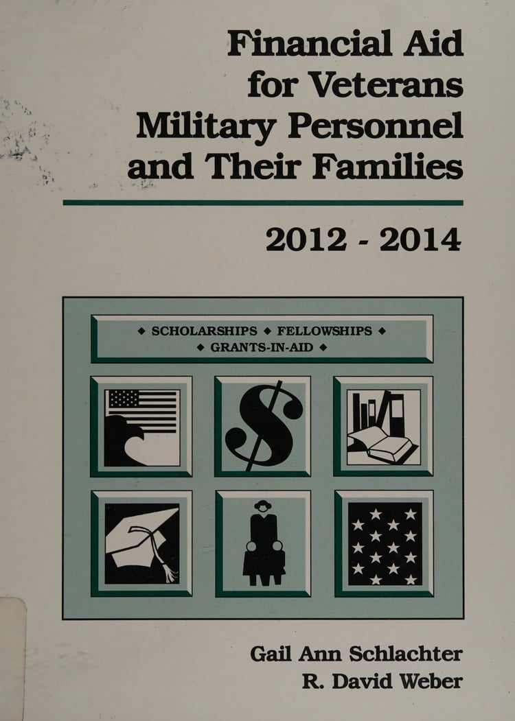 Financial Aid for Veterans, Military Personnel, and Their Families, 2012-2014 A Listing of Scholarships, Fellowships, Grants-in-aid, and Other Sources of Free Money Available Primarily Or Exclusively to Veterans, Military Personnel and Their Family Members