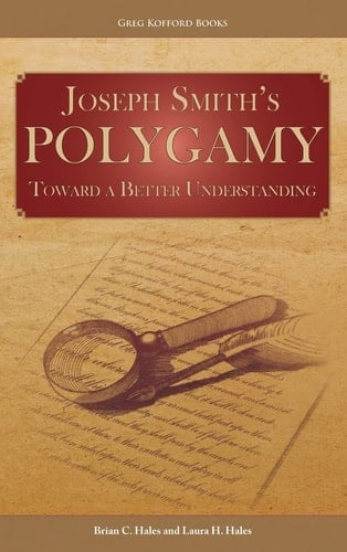 Joseph Smith's Polygamy Toward a Better Understanding