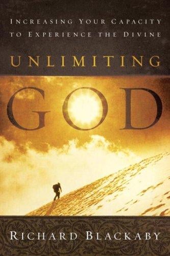 Unlimiting God: increasing your capacity to experience the divine