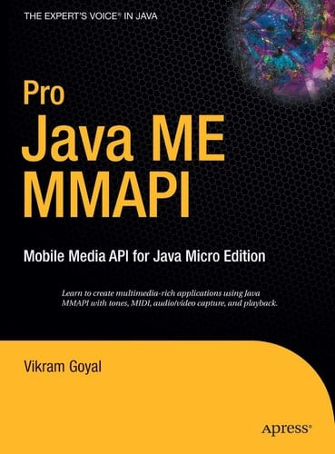 Pro Java ME MMAPI: Mobile Media API for Java Micro Edition (Expert's Voice in Java)