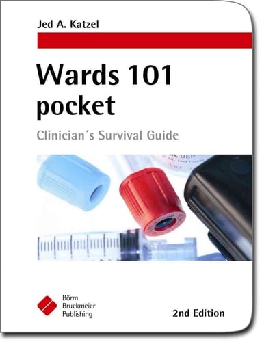 Wards 101 Pocket Clinician's Survival Guide