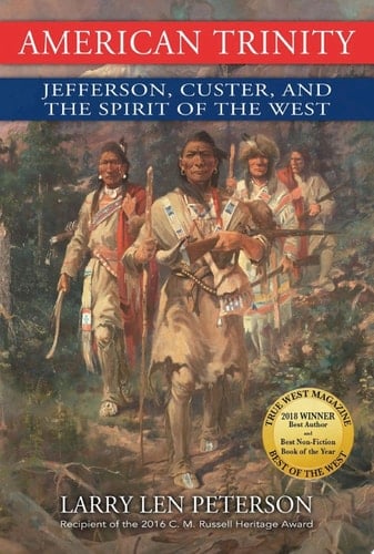 American Trinity Jefferson, Custer, and the Spirit of the West