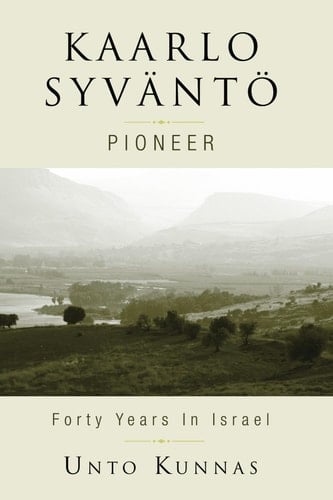 Kaarlo Syvanto Pioneer in Israel 1947-1998