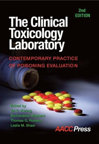 The Clinical Toxicology Laboratory Contemporary Practice of Poisoning Evaluation