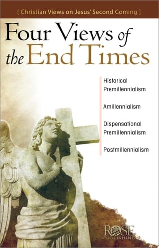 Four Views of the End Times Views on Jesus' Second Coming