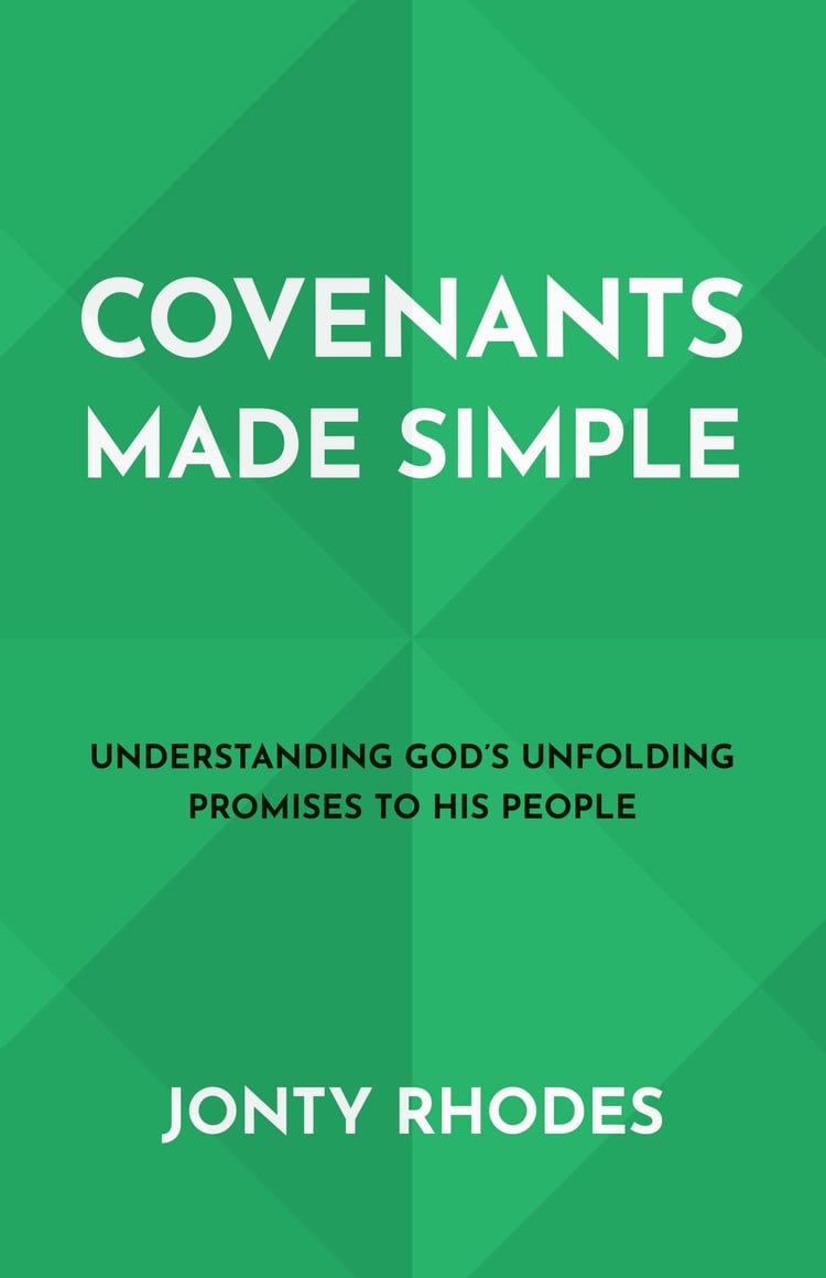 Covenants Made Simple Understanding God's Unfolding Promises to His People