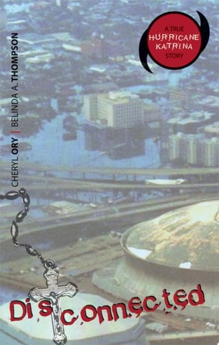 Disconnected A True Hurricane Katrina Story