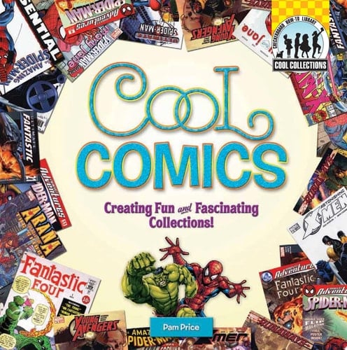 Cool Comics: Creating Fun and Fascinating Collections! Creating Fun and Fascinating Collections!
