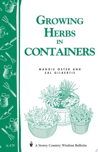 Growing Herbs in Containers Storey's Country Wisdom Bulletin A-179
