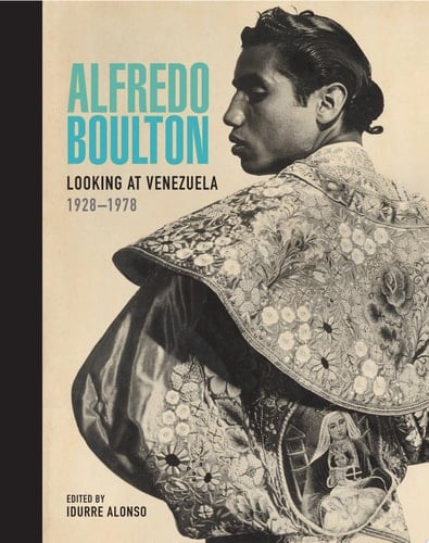 Alfredo Boulton Looking at Venezuela, 1928–1978