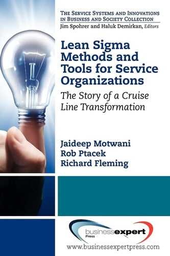 Lean Sigma Methods and Tools for Service Organizations The Story of a Cruise Line Transformation