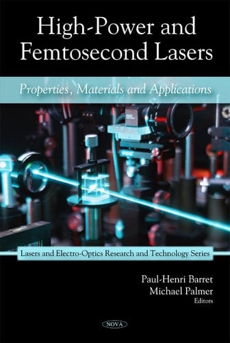 High-power and Femtosecond Lasers Properties, Materials and Applications