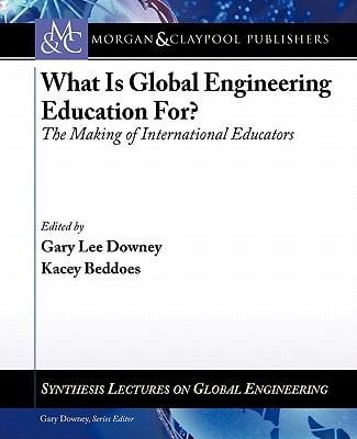 What Is Global Engineering Education For The Making Of International Educators