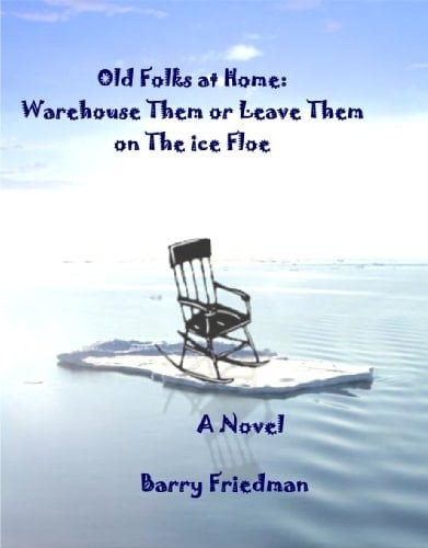 Old Folks at Home Warehouse Them Or Leave Them on the Ice Floe
