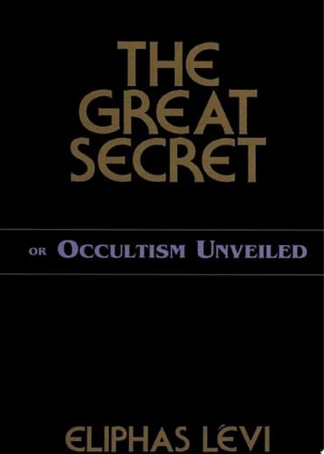 The Great Secret or Occultism Unveiled