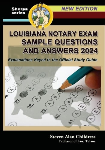 Louisiana Notary Exam Sample Questions and Answers 2024 Explanations Keyed to the Official Study Guide