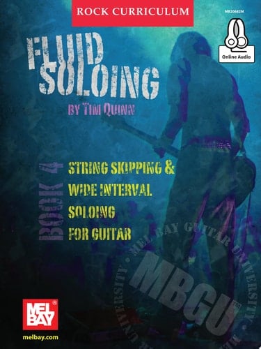 MBGU Rock Curriculum: Fluid Soloing, Book 4 String Skipping & Wide Interval Soloing for Guitar