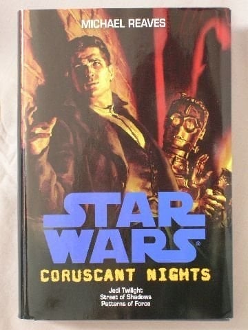 Coruscant Nights: Jedi Twilight, Street of Shadows, Patterns of Force (Star Wars) by Michael Reaves (2011) Hardcover
