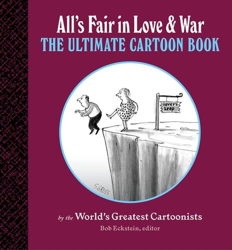 All's Fair in Love and War The Ultimate Cartoon Book