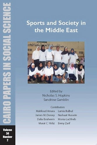 Sports and Society in the Middle East Cairo Papers in Social Science Vol. 34, No. 2