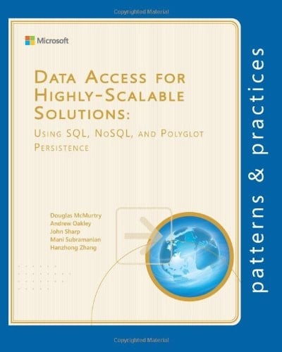 Data Access for Highly-Scalable Solutions Using SQL, NoSQL, and Polyglot Persistence