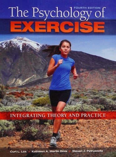 The Psychology of Exercise Integrating Theory and Practice