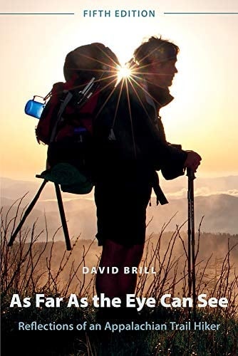 As Far As the Eye Can See Reflections of an Appalachian Trail Hiker