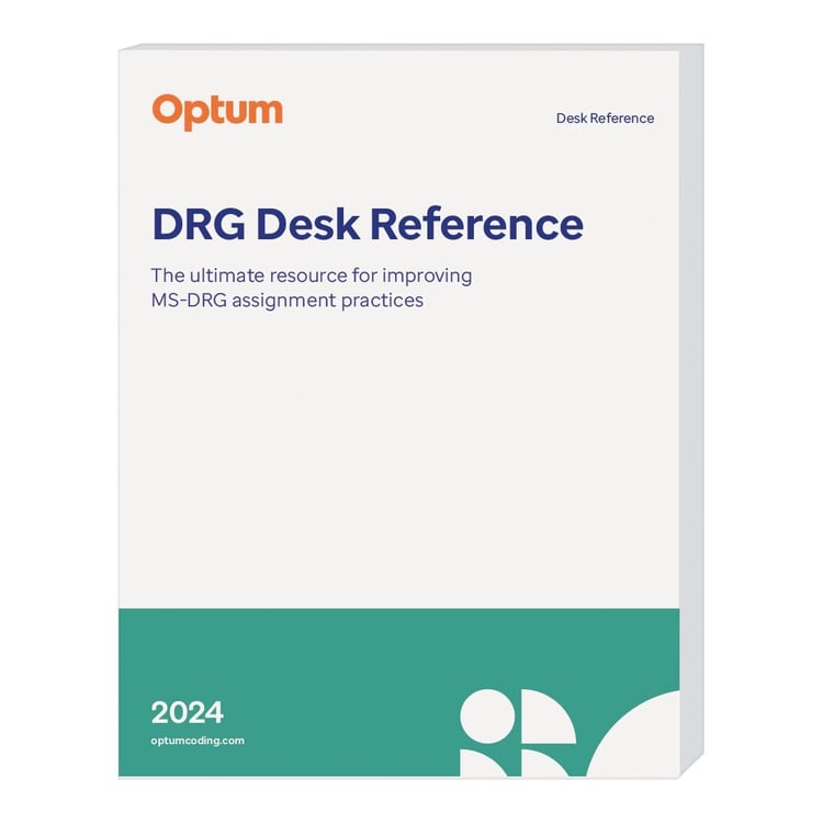 DRG Desk Reference 2024 (ICD-10-CM): The Ultimate Resource for Improving MS-DRG Assignment Practices