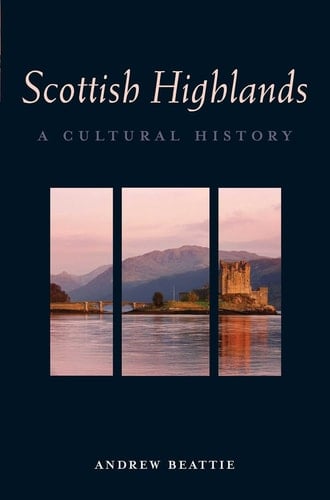 Scottish Highlands A Cultural History