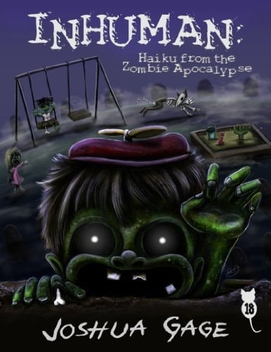 Inhuman Haiku from the Zombie Apocalypse