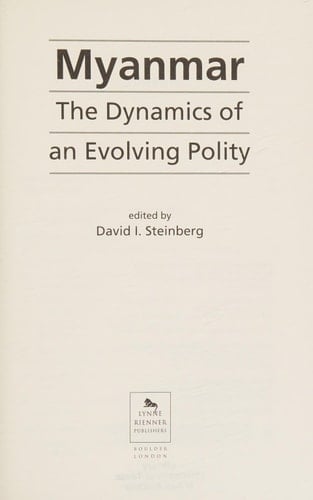 Myanmar The Dynamics of an Evolving Polity