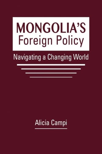 Mongolia's Foreign Policy: Navigating a Changing World