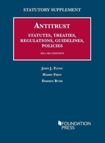Antitrust Statutes, Treaties, Regulations, Guidelines, Policies 2014-2015