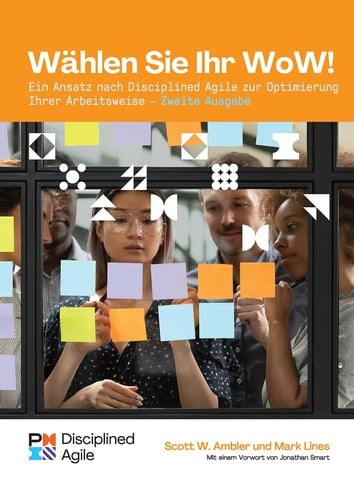 Choose Your WoW - Second Edition (GERMAN) A Disciplined Agile Approach to Optimizing Your Way of Working
