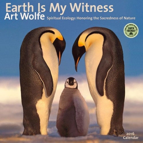 Earth Is My Witness 2016 Wall Calendar: Spiritual Ecology - Honoring the Sacredness of Nature