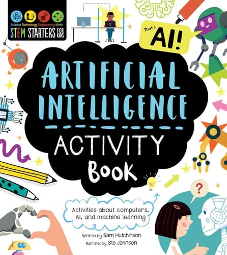 STEM Starters for Kids Artificial Intelligence Activity Book Activities about Computers, AI, and Machine Learning