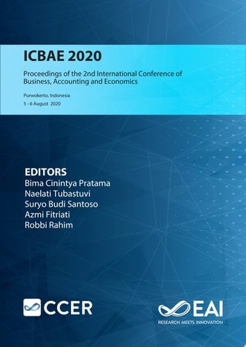 ICBAE 2020 Proceedings of the 2nd International Conference of Business, Accounting and Economics, ICBAE 2020, 5 - 6 August 2020, Purwokerto, Indonesia