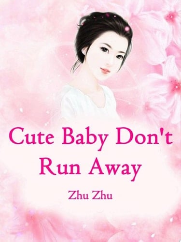 Cute Baby, Don't Run Away Volume 1