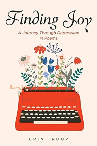 Finding Joy A Journey Through Depression in Poems