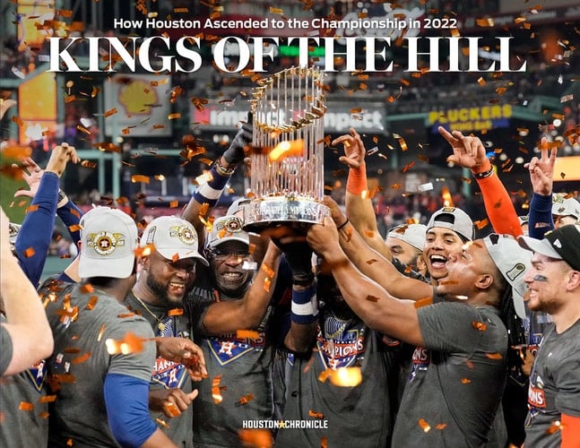 Kings of the Hill: How the Houston Astros Ascended to the Championship in 2022 - Hardcover Collector's Book
