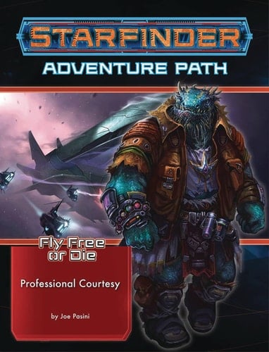 Starfinder Adventure Path Professional Courtesy (Fly Free Or Die 3 Of 6)