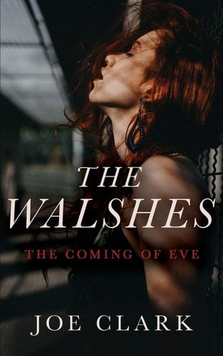 The Walshes The Coming of Eve