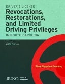 Driver's License Revocations, Restorations, and Limited Driving Privileges in North Carolina 2024 Edition