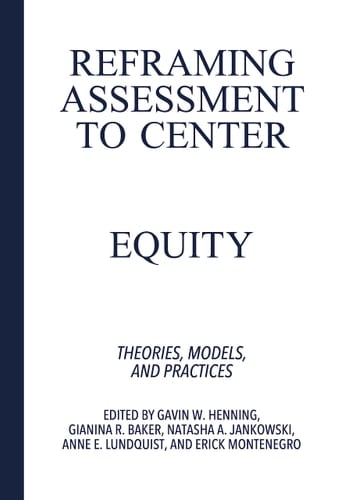 Reframing Assessment to Center Equity Theories, Models, and Practices