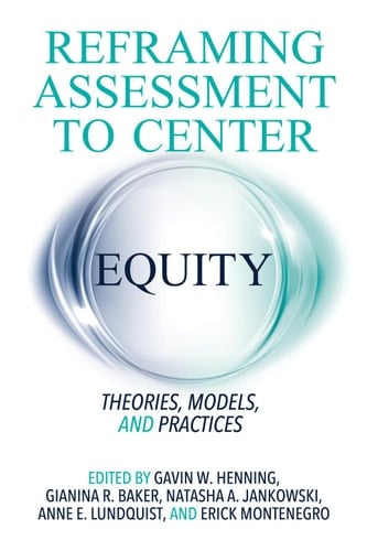 Reframing Assessment to Center Equity Theories, Models, and Practice