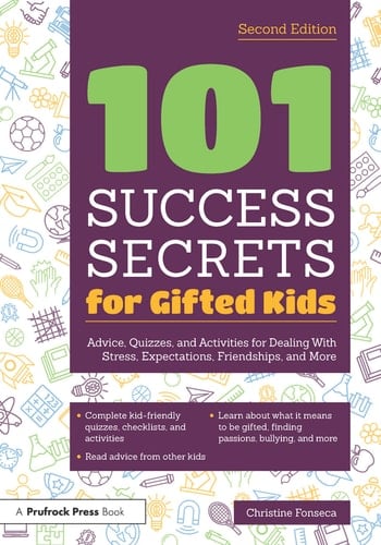 101 Success Secrets for Gifted Kids Advice, Quizzes, and Activities for Dealing with Stress, Expectations, Friendships, and More